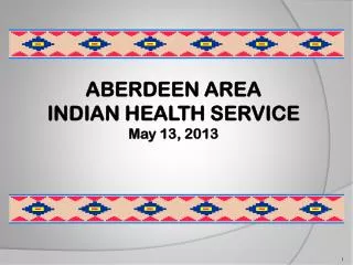 ABERDEEN AREA INDIAN HEALTH SERVICE May 13, 2013