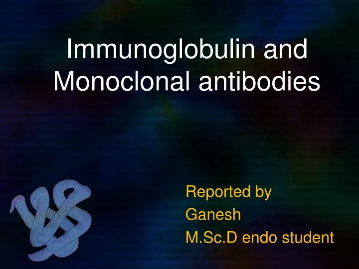 immunoglobulin and monoclonal antibodies