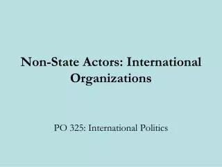Non-State Actors: International Organizations