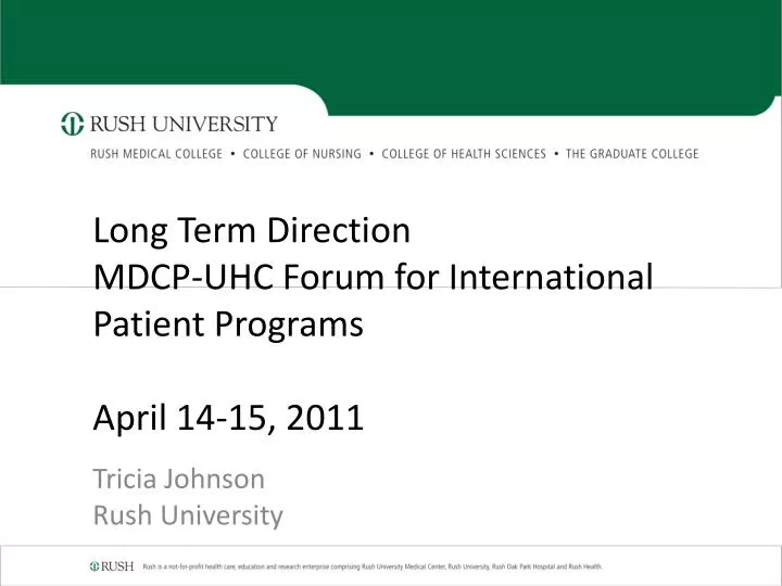 long term direction mdcp uhc forum for international patient programs april 14 15 2011