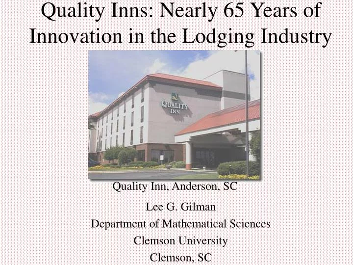 quality inns nearly 65 years of innovation in the lodging industry