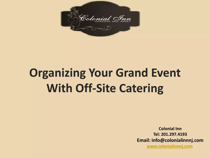 organizing your grand event with off site catering