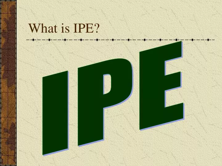 what is ipe