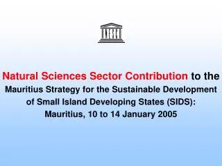 Natural Sciences Sector Contribution to the Mauritius Strategy for the Sustainable Development
