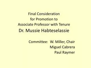Final Consideration for Promotion to Associate Professor with Tenure Dr. Mussie Habteselassie