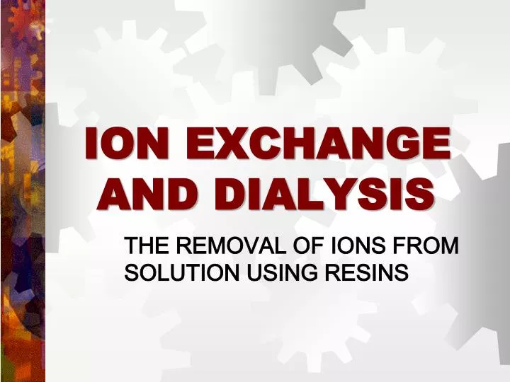 ion exchange and dialysis