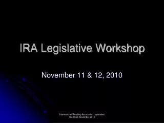 IRA Legislative Workshop