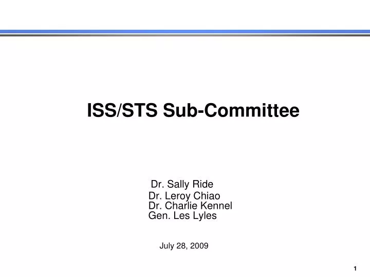 iss sts sub committee dr sally ride dr leroy chiao dr charlie kennel gen les lyles july 28 2009