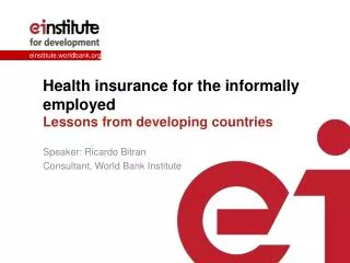 Health insurance for the informally employed Lessons from developing countries
