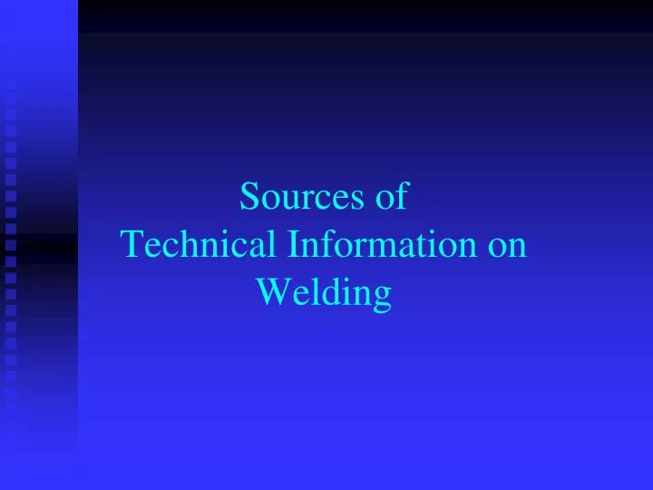 sources of technical information on welding