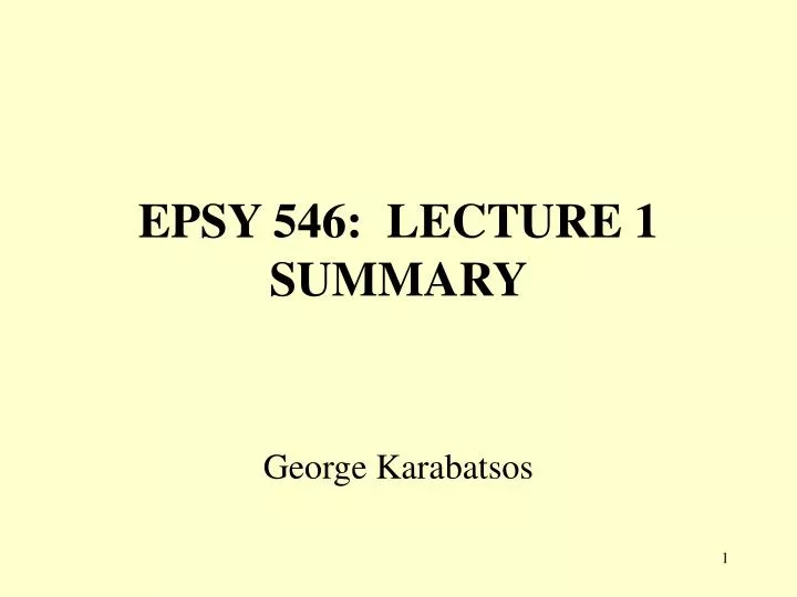 epsy 546 lecture 1 summary
