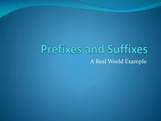 Prefixes and Suffixes