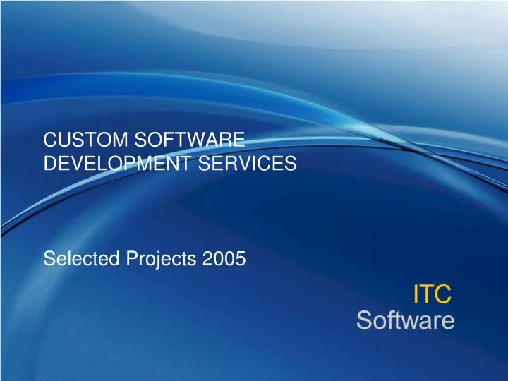 custom software development services selected projects 2005