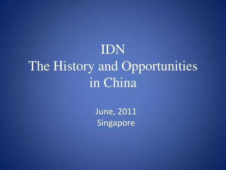 idn the history and opportunities in china