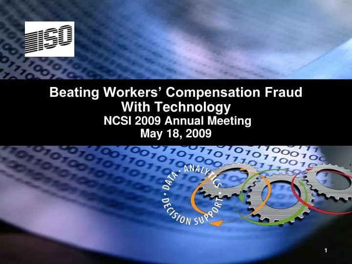 beating workers compensation fraud with technology ncsi 2009 annual meeting may 18 2009