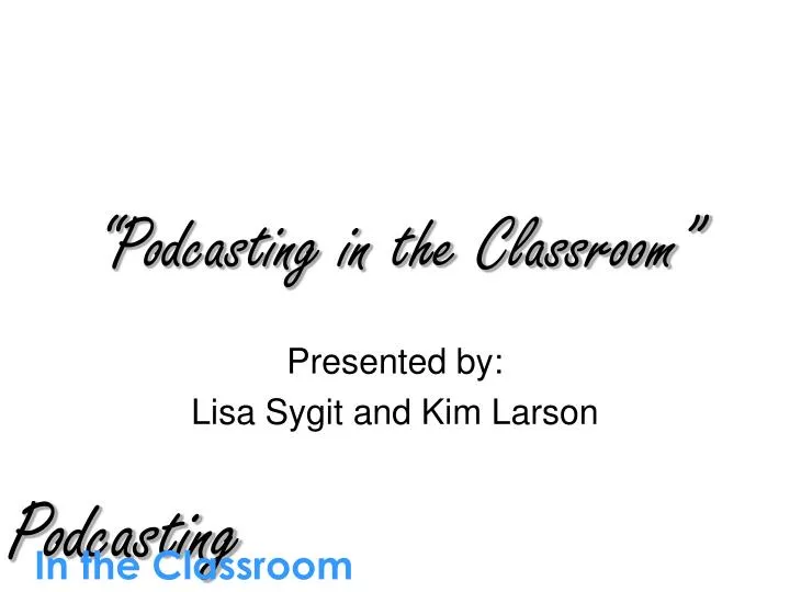 podcasting in the classroom