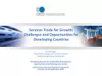 Services Trade for Growth: Challenges and Opportunities for Developing Countries - slide 1