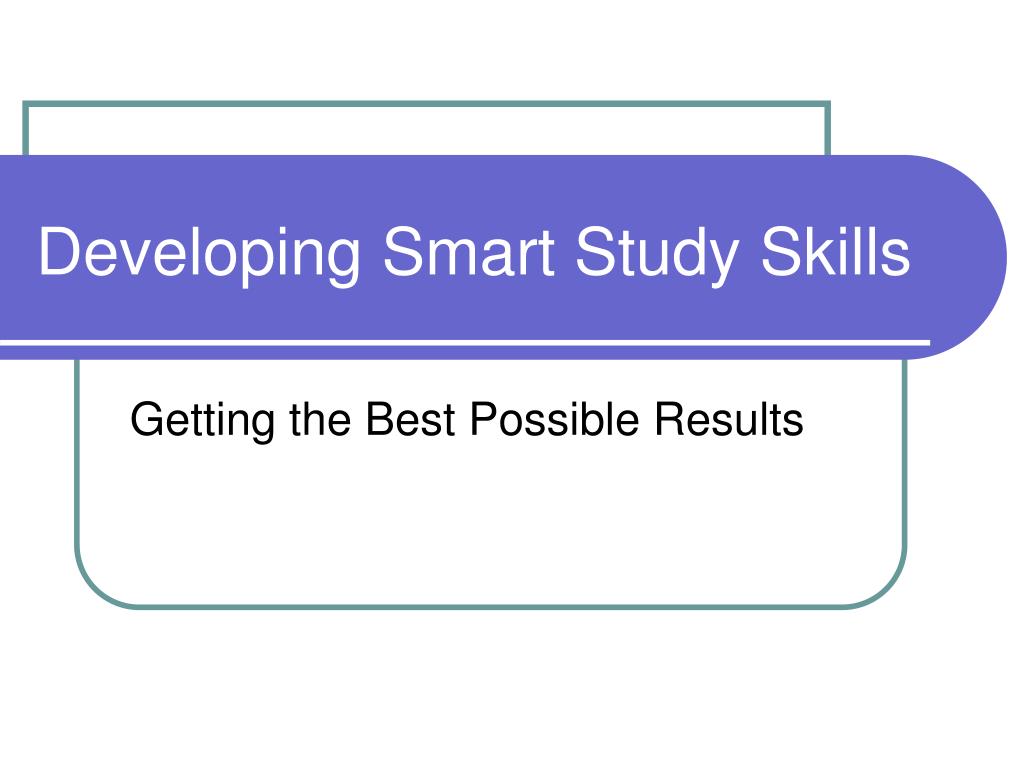 PPT - Developing Smart Study Skills PowerPoint Presentation, free ...