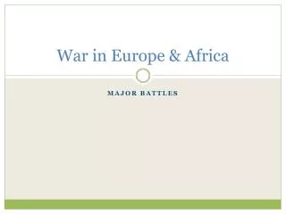 War in Europe &amp; Africa