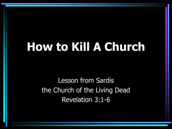 how to kill a church