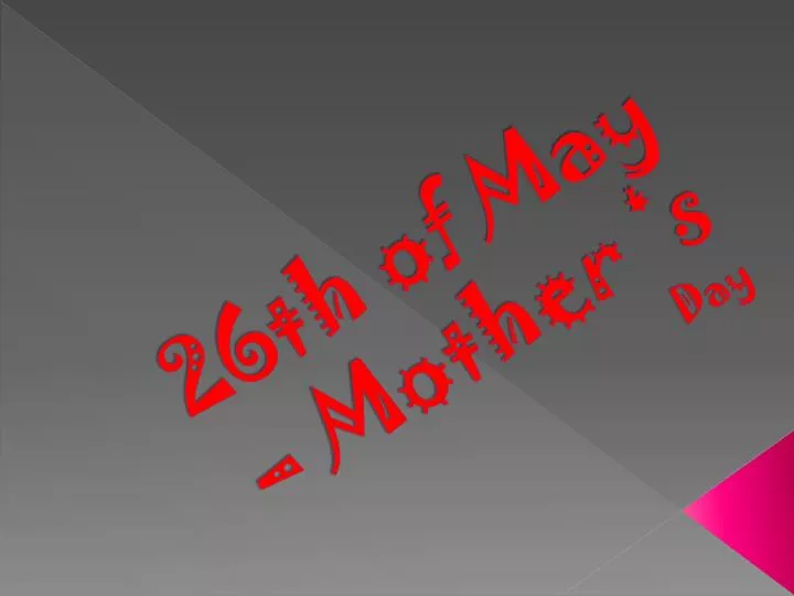 26th of may mother s day