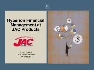 Hyperion Financial Management at JAC Products