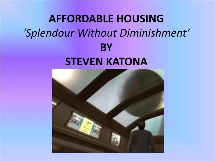 affordable housing splendour without diminishment by steven katona
