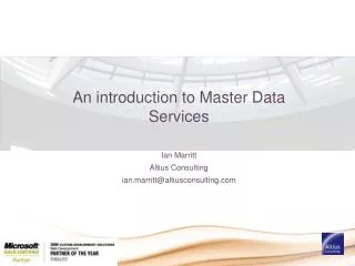 An introduction to Master Data Services Ian Marritt Altius Consulting