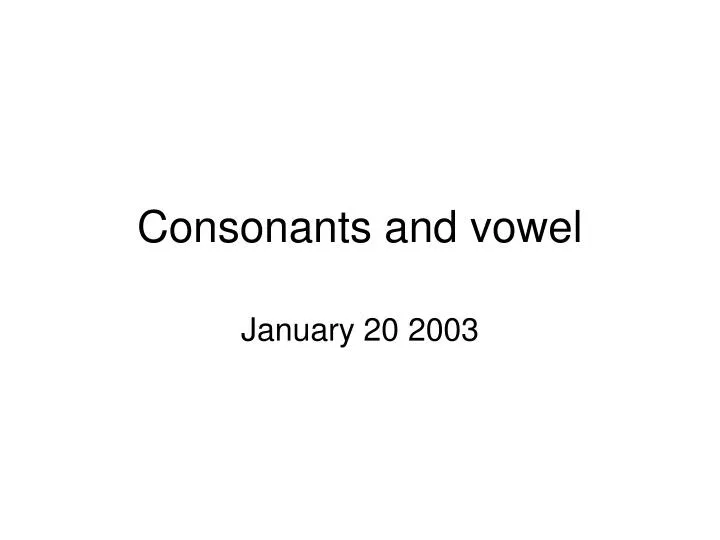 consonants and vowel