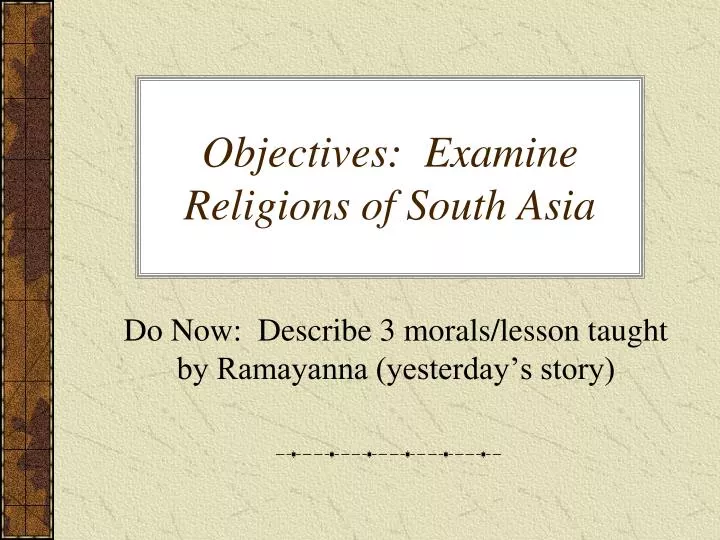 objectives examine religions of south asia