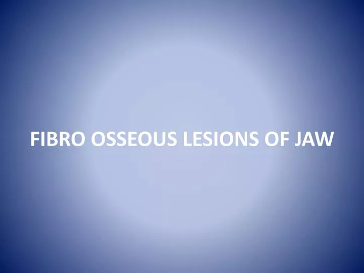 fibro osseous lesions of jaw