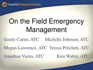 On the Field Emergency Management Emily Carter, ATC Michelle Johnson, ATC