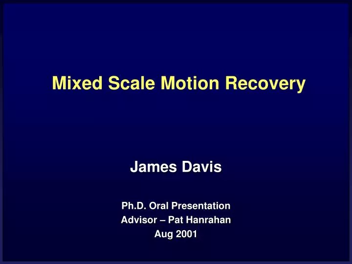 mixed scale motion recovery