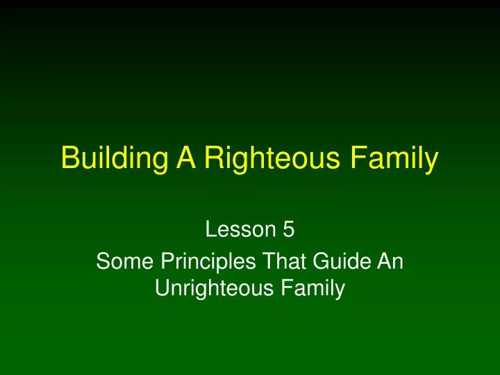 building a righteous family