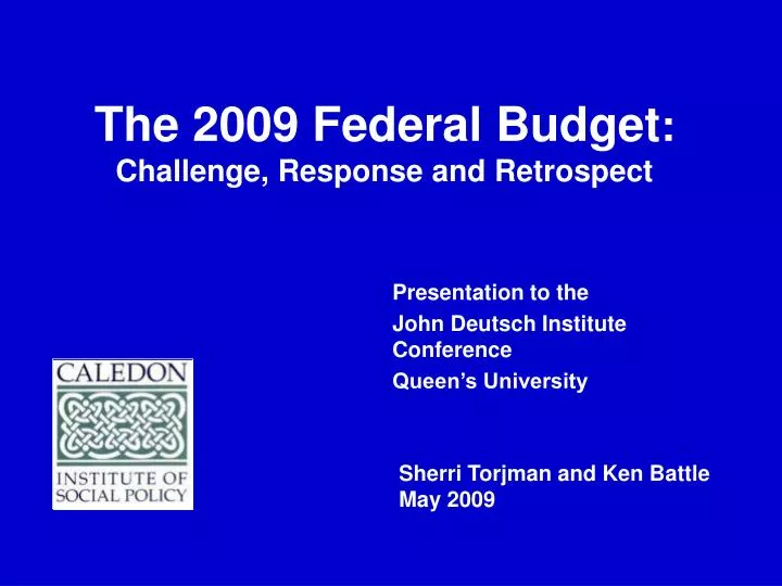 the 2009 federal budget challenge response and retrospect