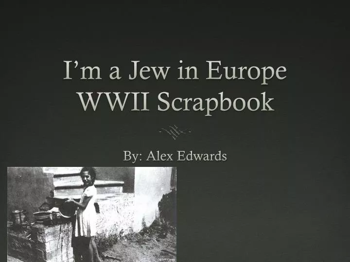 i m a jew in europe wwii scrapbook