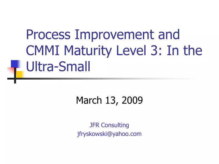 process improvement and cmmi maturity level 3 in the ultra small