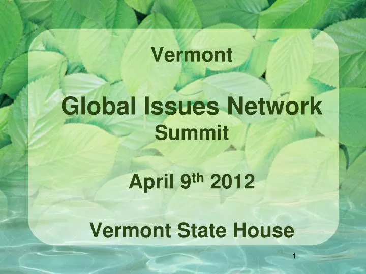 vermont global issues network summit april 9 th 2012 vermont state house