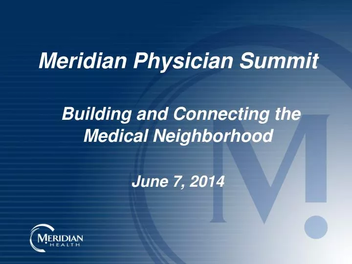 meridian physician summit building and connecting the medical neighborhood june 7 2014