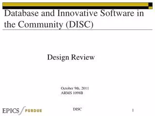 Database and Innovative Software in the Community (DISC )