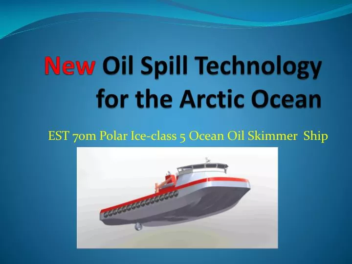 new oil spill technology for the arctic ocean