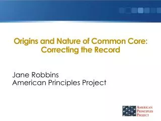 Origins and Nature of Common Core: Correcting the Record