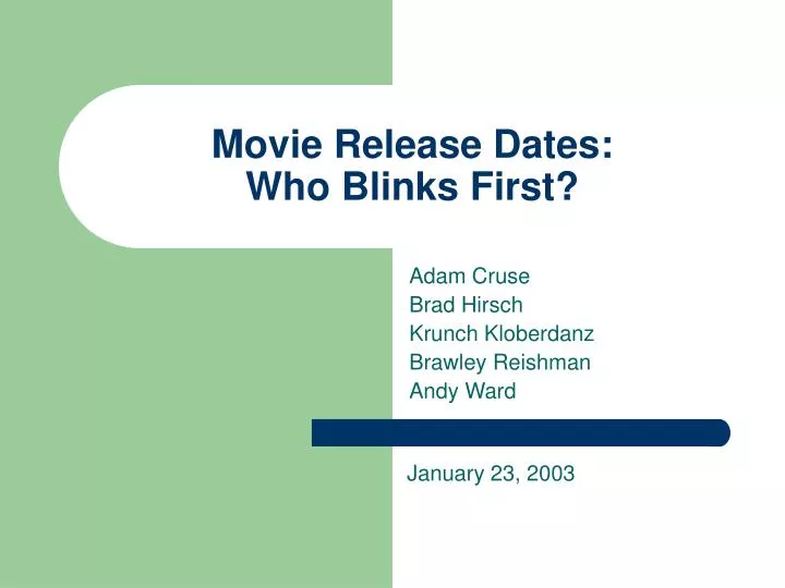 movie release dates who blinks first