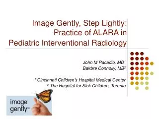 Image Gently, Step Lightly: Practice of ALARA in Pediatric Interventional Radiology
