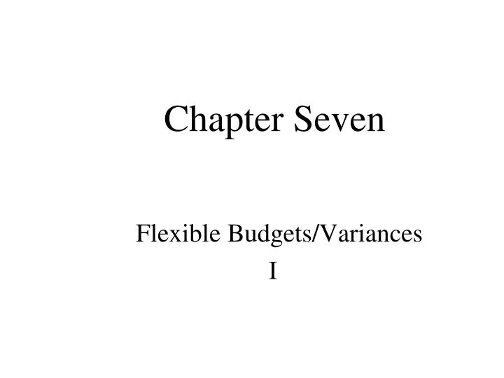 flexible budgets variances i
