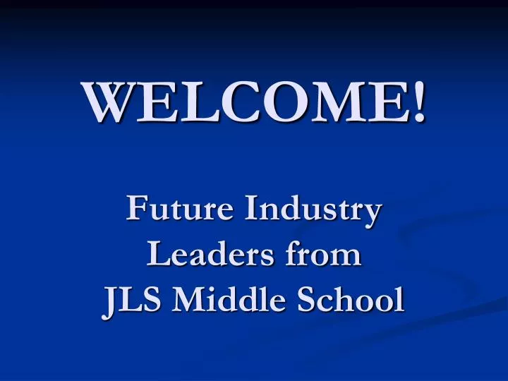 welcome future industry leaders from jls middle school