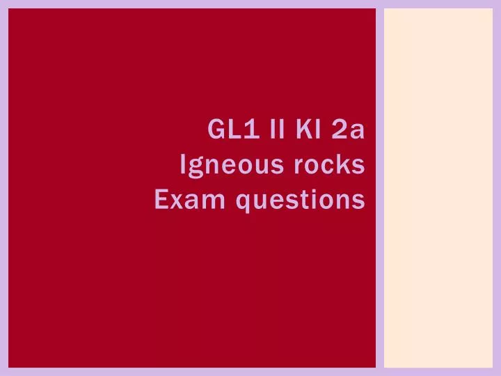 gl1 ii ki 2 a igneous rocks exam questions