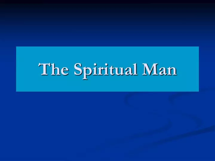 the spiritual man