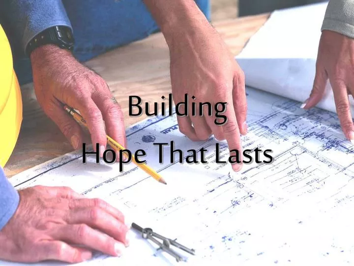 building hope that lasts