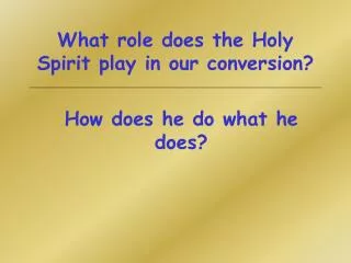 What role does the Holy Spirit play in our conversion?